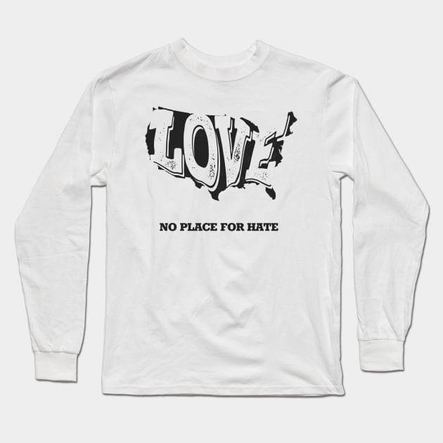 No Place for Hate Long Sleeve T-Shirt by cherylfrancis